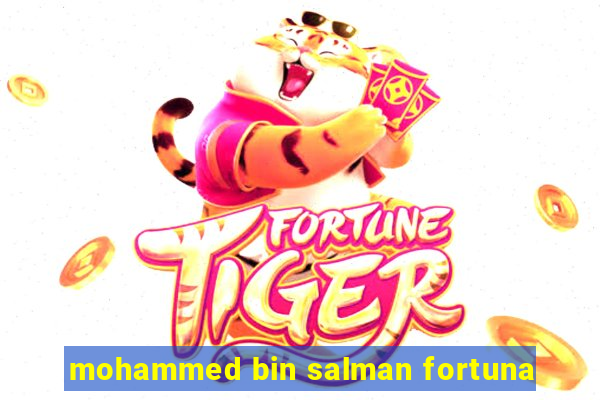 mohammed bin salman fortuna